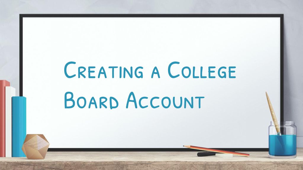 Creating a College Board Account Tutorial 
