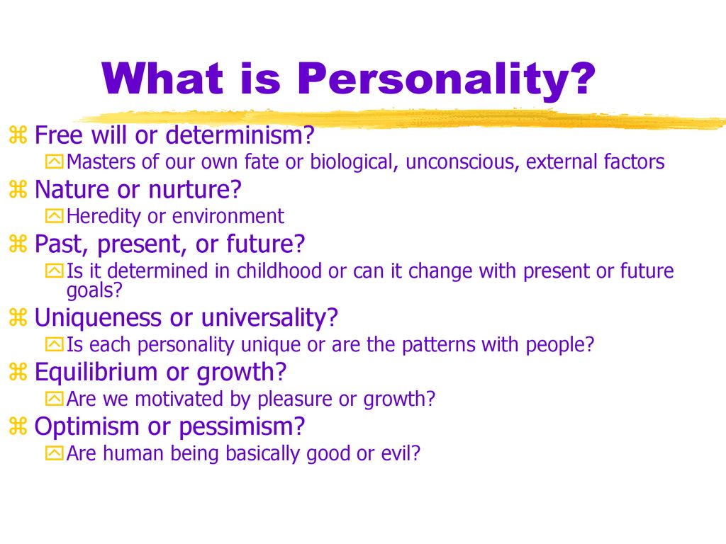 Folde beholder at straffe What is Personality? Free will or determinism? Nature or nurture? - ppt  download