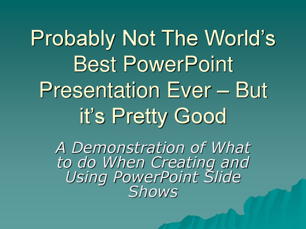 best powerpoint presentation ever made