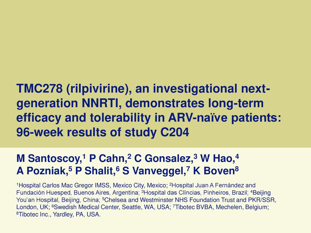 Tmc278 Rilpivirine An Investigational Next Generation Nnrti Demonstrates Long Term Efficacy And Tolerability In Arv Naive Patients 96 Week Results Ppt Download