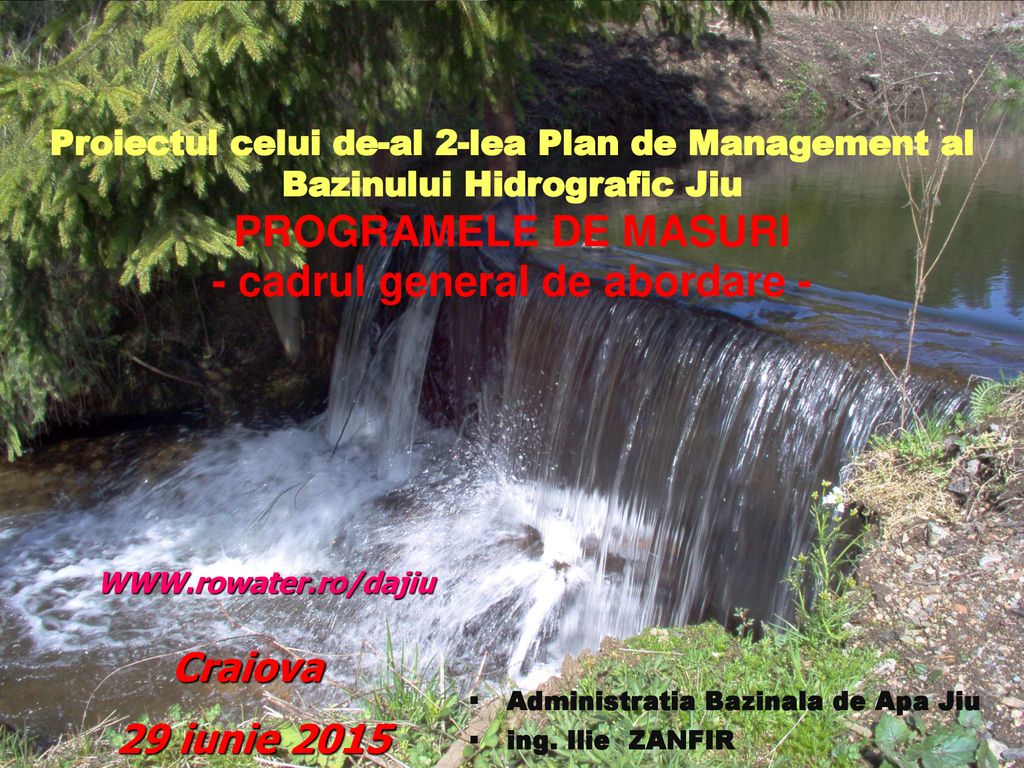 Proiectul celui de-al 2-lea Plan de Management al Bazinului Hidrografic Jiu  PROGRAMELE DE MASURI - cadrul general de abordare - Craiova. - ppt download