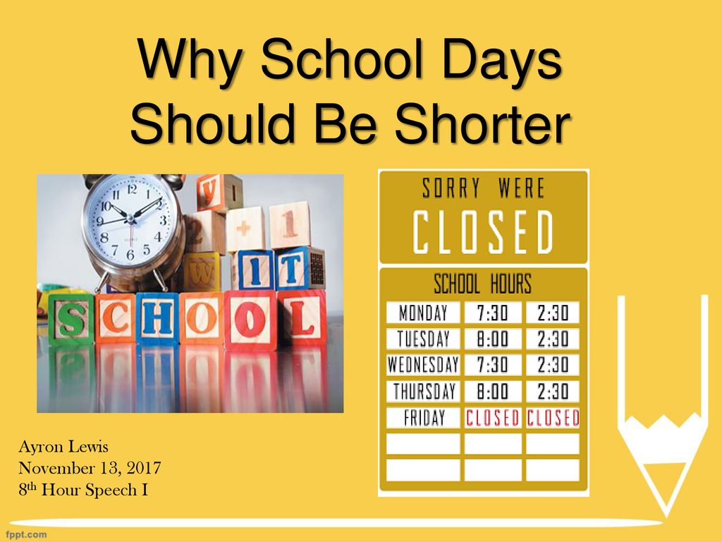 Koncession bud opskrift Why School Days Should Be Shorter - ppt download