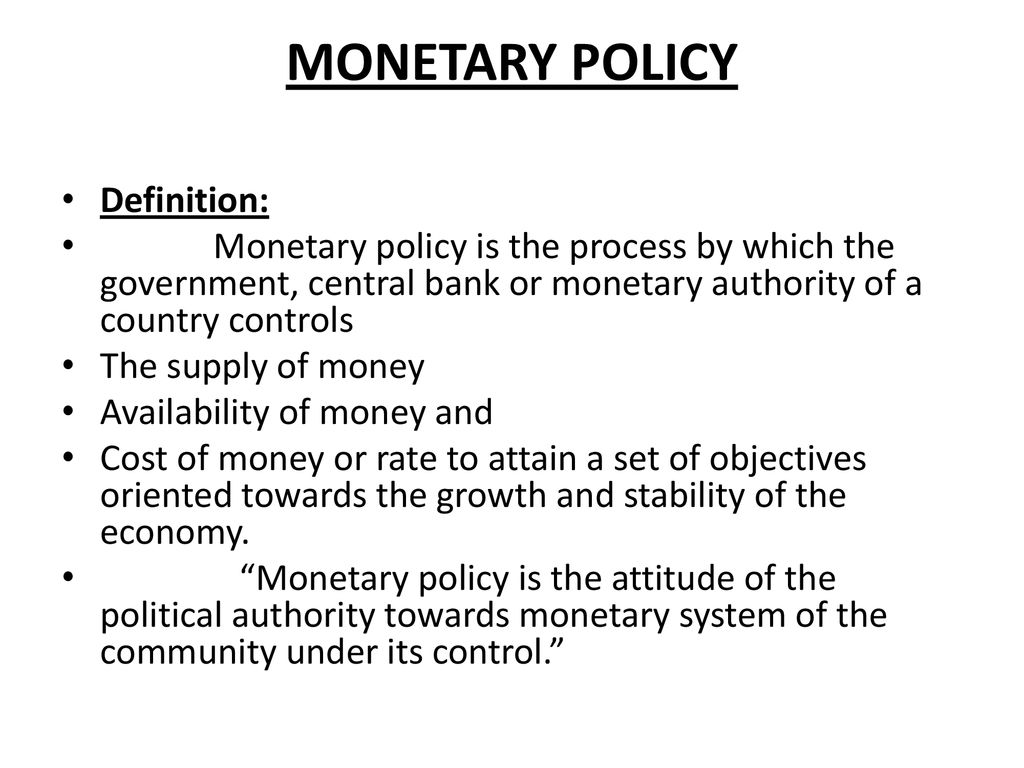 MONETARY POLICY Definition: - ppt download