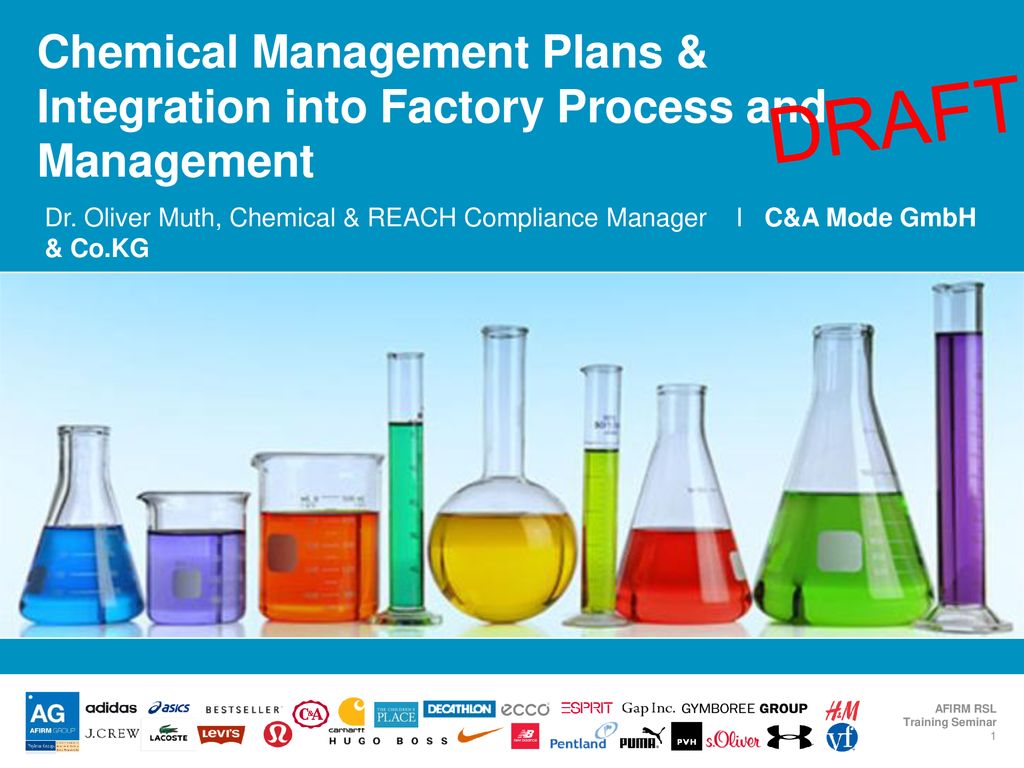 Chemical Management Plans & Integration into Factory Process and Management  DRAFT Dr. Oliver Muth, Chemical & REACH Compliance Manager I C&A Mode. -  ppt download
