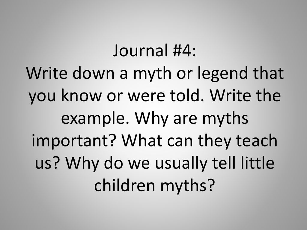 Journal #20: Write down a myth or legend that you know or were told