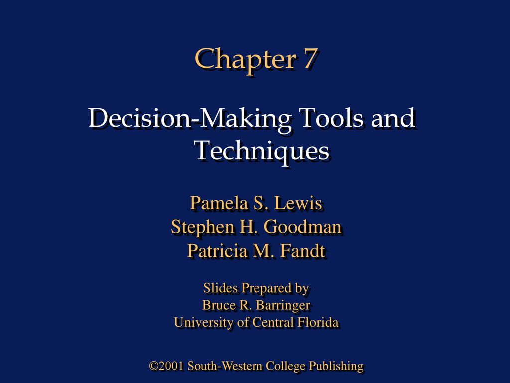 Chapter 7 Decision-Making Tools and Techniques Pamela S. Lewis - ppt  download