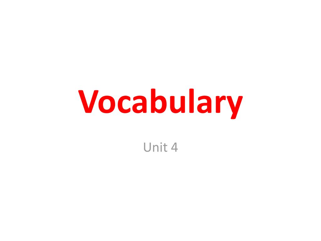 PPT - Vocabulary Unit 4 PowerPoint Presentation, free download - ID:2194453