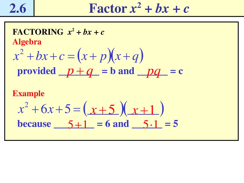 2 6 Factor X2 Bx C Provided B And C Ppt Download