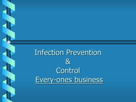 Infection Prevention & Control Every-ones business.