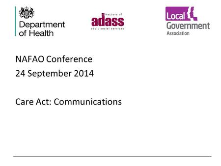 NAFAO Conference 24 September 2014 Care Act: Communications.