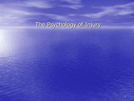 1 The Psychology of Injury 2 Psychological Variables in Injuries –Stress Higher rate of fatigue Higher rate of fatigue Reduced peripheral vision Reduced.