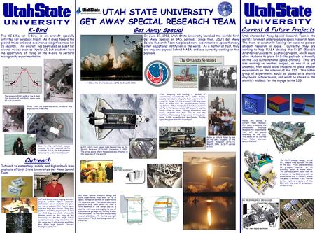 UTAH STATE UNIVERSITY GET AWAY SPECIAL RESEARCH TEAM K-Bird Current & Future Projects Get Away Special Outreach The KC-135a, or K-Bird, is an aircraft.