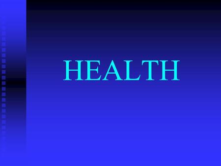 HEALTH Health – A range of states with physical, mental, emotional, spiritual, and social components. Wellness – optimal health; the top of the range.