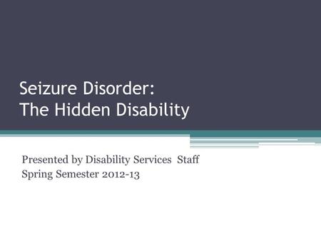 Seizure Disorder: The Hidden Disability