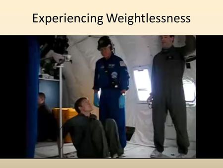 Experiencing Weightlessness. The Zero G Experience!