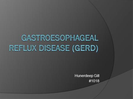 Gastroesophageal reflux disease (GERD)