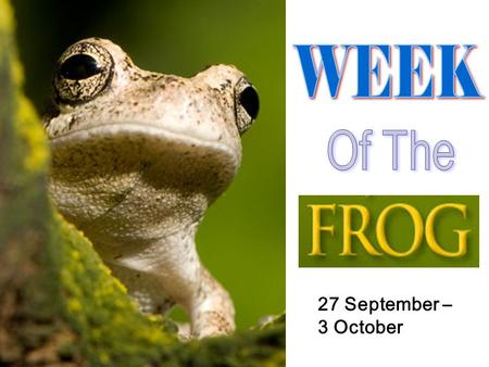 WEEK Of The 27 September – 3 October.