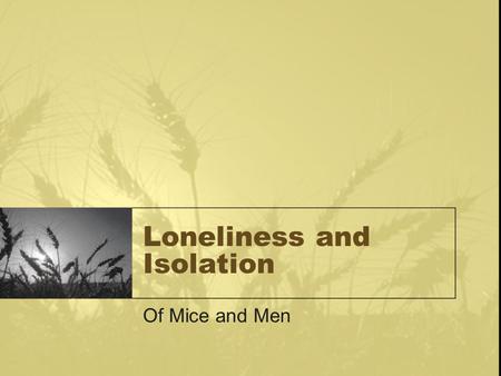 Loneliness and Isolation