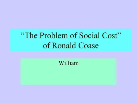 “The Problem of Social Cost” of Ronald Coase William.