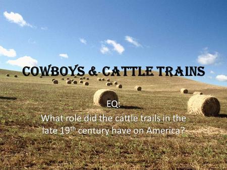 Cowboys & Cattle Trains