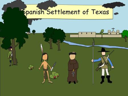 Spanish Settlement of Texas