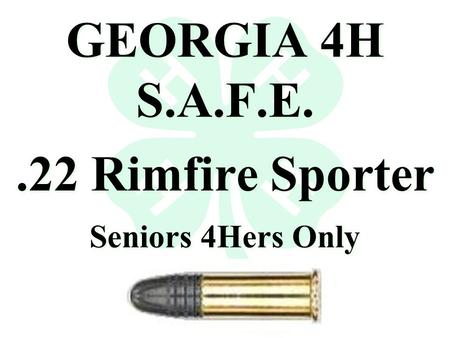 GEORGIA 4H S.A.F.E..22 Rimfire Sporter Seniors 4Hers Only.