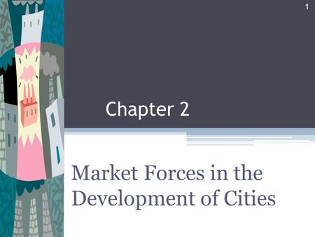 Market Forces in the Development of Cities