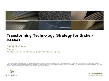 © 2013 Albridge Solutions, Inc. Albridge Solutions, Inc. is an affiliate of Pershing LLC. Pershing LLC, member FINRA, NYSE, SIPC, a wholly owned subsidiary.
