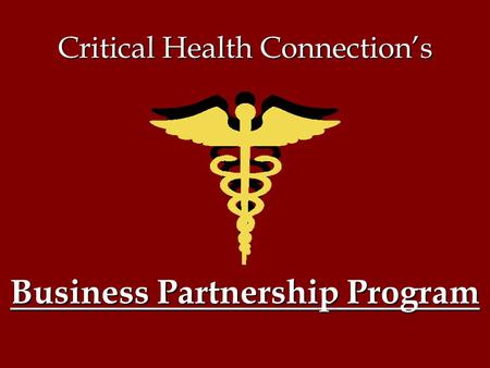 Critical Health Connection’s Business Partnership Program.