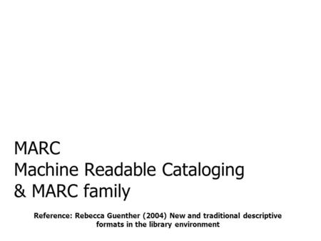 MARC Machine Readable Cataloging & MARC family