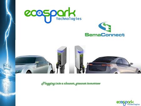 Technologies. About Us… EcoSpark Technologies is an enabler of energy infrastructure technology that specializes in the distribution, installation, and.