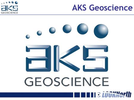 AKS Geoscience. www.aksgeoscience.com Located in Calgary, Alberta, Canada, AKS Geoscience Inc. is a progressive independent firm comprised of professional.