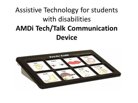 Assistive Technology for students with disabilities AMDi Tech/Talk Communication Device.