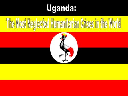 Where is Uganda? Statistics about Uganda: Population Religion Ethnic and Linguistic Groups Population growth rate Life expectancy Percentage of literate.