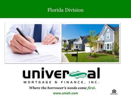 Www.umafi.com Florida Division Where the borrower’s needs come first.