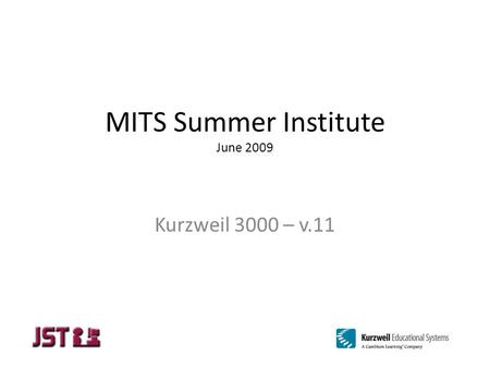 MITS Summer Institute June 2009 Kurzweil 3000 – v.11.
