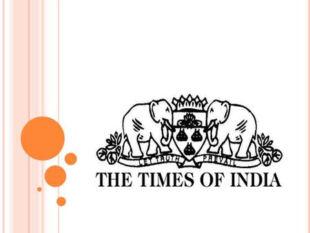 The Times of India Name says it all!! The Times of India is nation’s leading media company. World’s largest English broadsheet daily. They have made.
