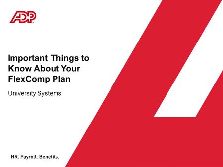 Important Things to Know About Your FlexComp Plan University Systems.