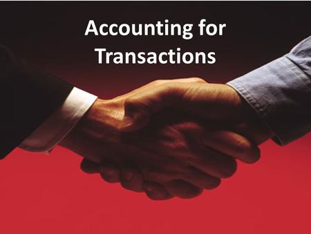 Accounting for Transactions. Transactions A business transaction is an event that occurs that changes the financial position of a business. These may.