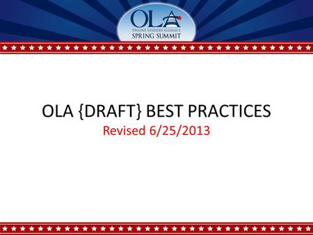 OLA {DRAFT} BEST PRACTICES Revised 6/25/2013. Payments Landscape Update Ever increasing scrutiny and pressure from every agency OCC (J LaRoche, May, 2013)