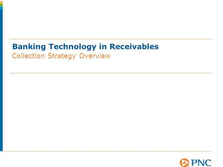 Banking Technology in Receivables Collection Strategy Overview.