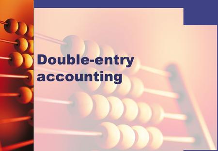 Double-entry accounting. Introduction Every financial accounting transaction must be recorded twice in the accounts of a business: it must have one debit.