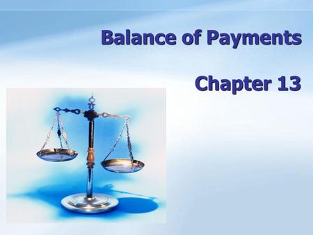 ANHUI UNIVERSITY OF FINANCE & ECONOMICS 1/19 Balance of Payments Chapter 13.