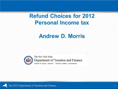 Refund Choices for 2012 Personal Income tax Andrew D. Morris 1.