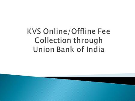 KVS Online/Offline Fee Collection through Union Bank of India