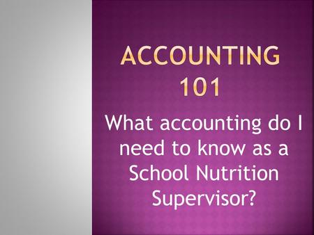 What accounting do I need to know as a School Nutrition Supervisor?