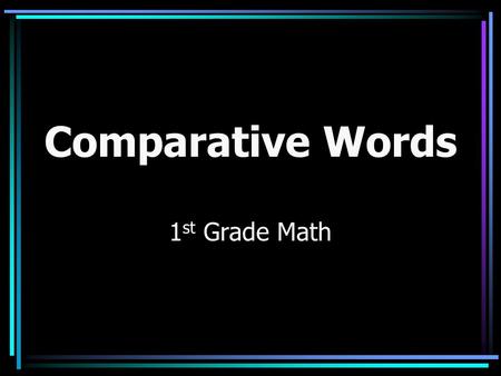 Comparative Words 1st Grade Math.