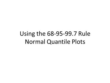 Using the Rule Normal Quantile Plots
