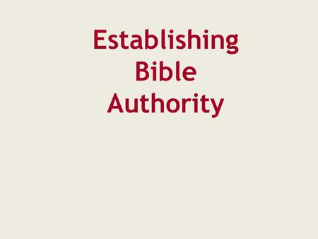 Establishing Bible Authority. Direct Commands Approved Examples Necessary Inferences.