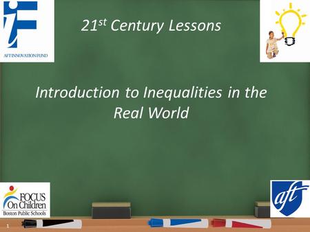 21 st Century Lessons Introduction to Inequalities in the Real World 1.